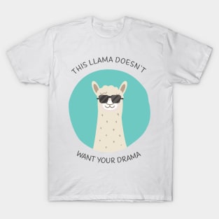 This Llama doesn`t want Your Drama T-Shirt